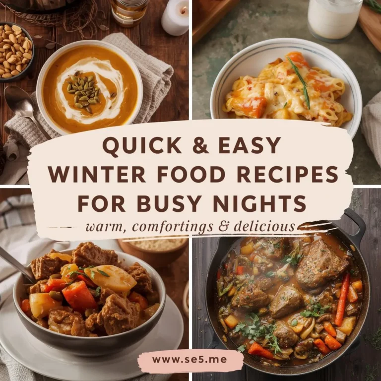Quick & Easy Winter Food Recipes for Busy Nights