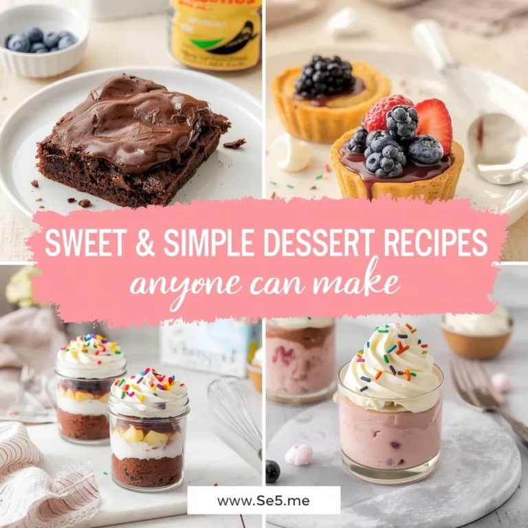Sweet & Simple Dessert Recipes Anyone Can Make